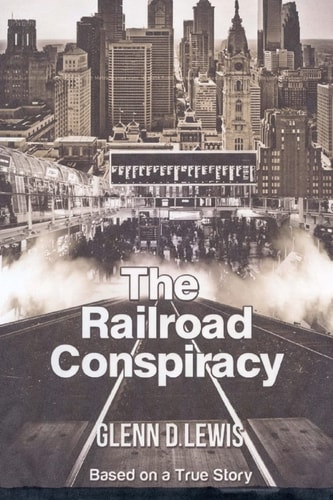 The Railroad Conspiracy Based on a True Story