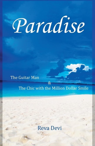 Paradise The Guitar Man and the Chic with the Million Dollar Smile
