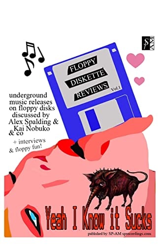 Yeah I Know It Sucks Floppy Diskette Reviews Vol. 1