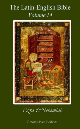 The Latin-English Bible - Vol 14 Ezra and Nehemiah