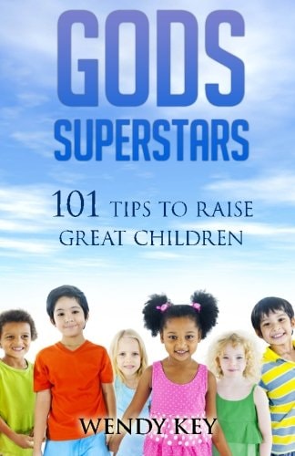 Gods SuperStars 101 Tips to Raise Great Children