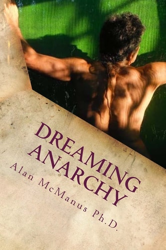 Dreaming Anarchy A Shut-Eye View of a Utopia