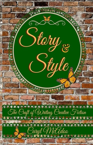 Story & Style The Craft of Writing Creative Fiction