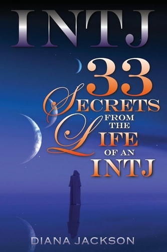 Intj 33 Secrets From the Life of an INTJ