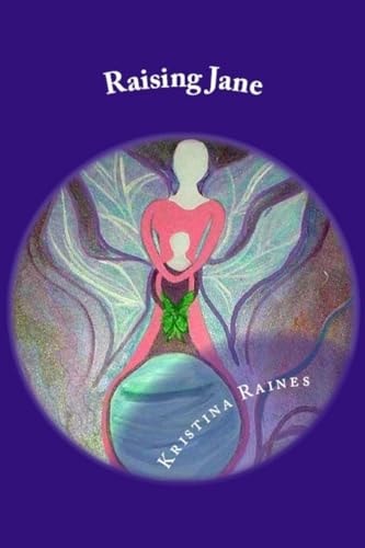 Raising Jane Raising Fearless Females: Raise a Daughter, Not a Pussy