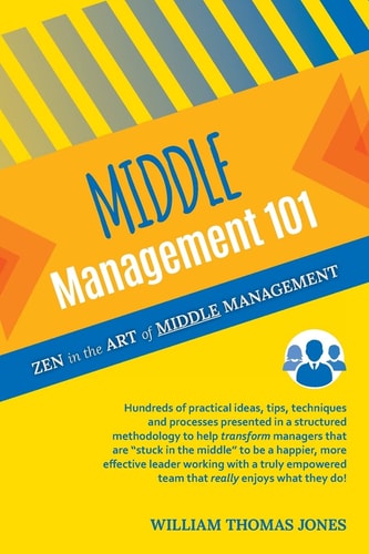 Middle Management 101 Zen in the Art of Middle Management