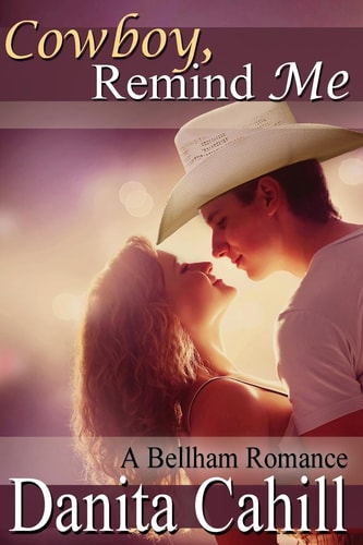 Cowboy, Remind Me A Bellham Romance