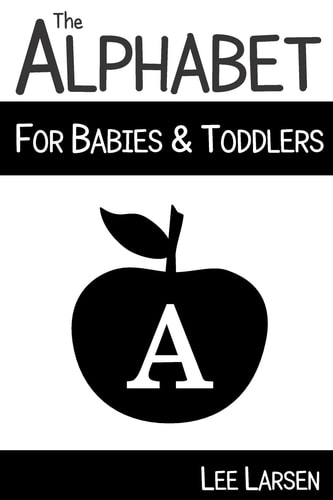 The Alphabet for Babies and Toddlers High-Contrast Images to Stimulate Your Baby's Brain
