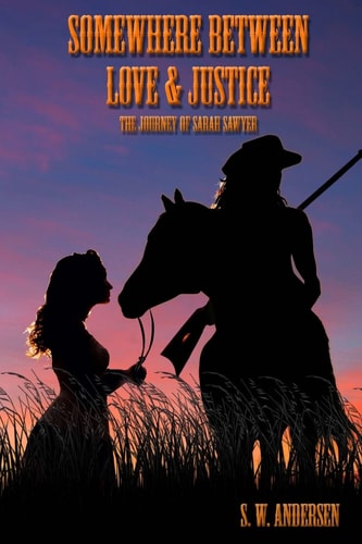 Somewhere Between Love and Justice The Journey of Sarah Sawyer