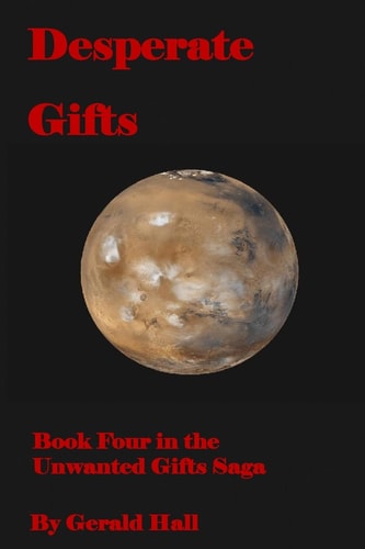 Desperate Gifts Book Four in the Unwanted Gifts Saga
