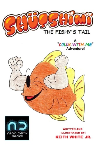 Shutshimi The Fishy's Tail: A Color-With-Me Adventure