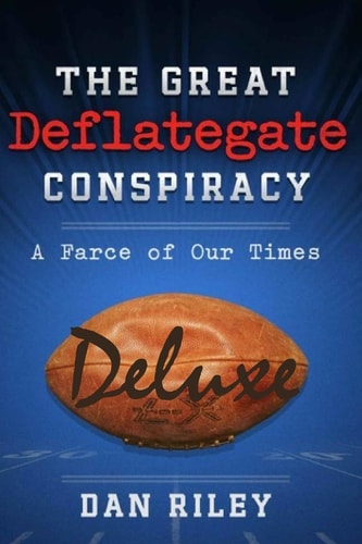 The Great Deflategate Conspiracy A Farce of Our Times