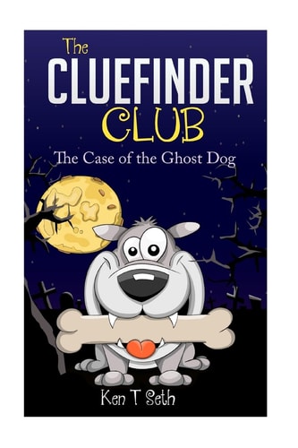 The CLUE FINDER CLUB The Case of the Ghost Dog