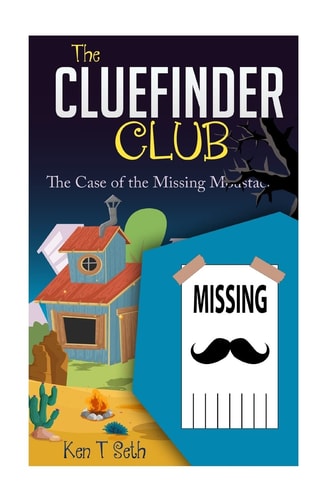 The CLUE FINDER CLUB The Case of Missing Moustache