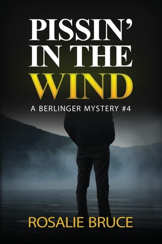 Pissin' in the Wind A Berlinger Mystery, #4