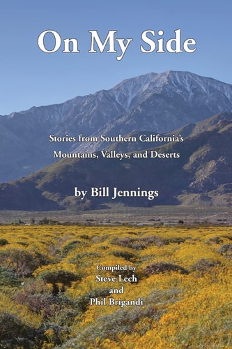 On My Side Stories from Southern California's Mountains, Valleys, and Deserts