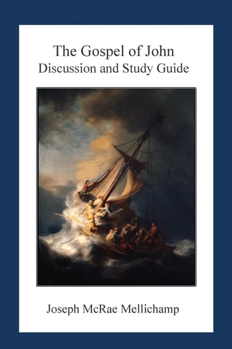 The Gospel of John Discussion and Guide