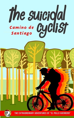 The Suicidal Cyclist Camino de Santiago