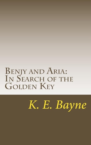 Benjy and Aria In Search of the Golden Key