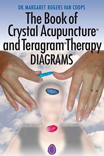 Crystal Acupuncture and Teragram Therapies Diagrams