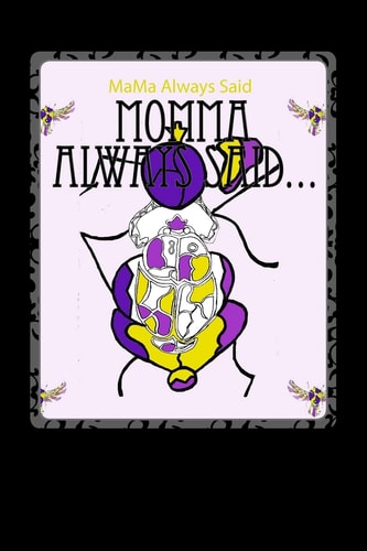 Momma Always Said... "A Compilation of Melenated Stories"