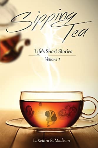 Sipping Tea Life's Short Stories