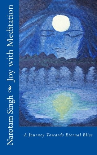 Joy with Meditation A Journey Towards Eternal Bliss