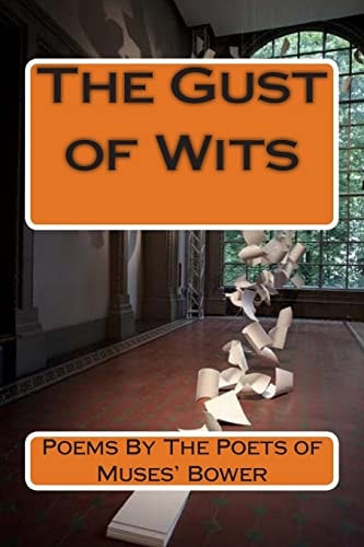 The Gust of Wits Poems By The Poets of Muses' Bower