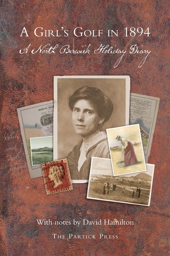 A Girl's Golf In 1894 A North Berwick Holiday Diary