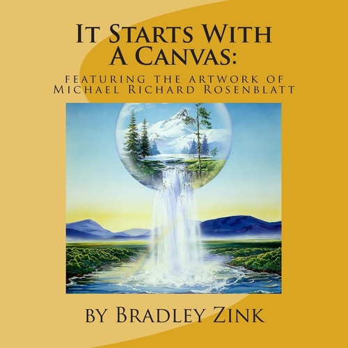 It Starts With A Canvas Featuring the Artwork of Michael Richard Rosenblatt