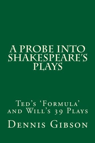 A Probe Into Shakespeare's Plays Ted's 'Formula' and Will's 39 Plays