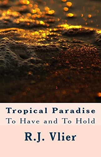 Tropical Paradise To Have and To Hold