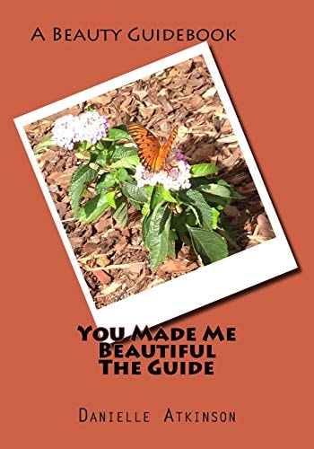 You Made Me Beautiful The Guide