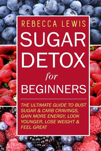 Sugar Detox Sugar Detox for Beginners