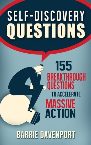 Self-Discovery Questions : 155 Breakthrough Questions to Accelerate Massive Action