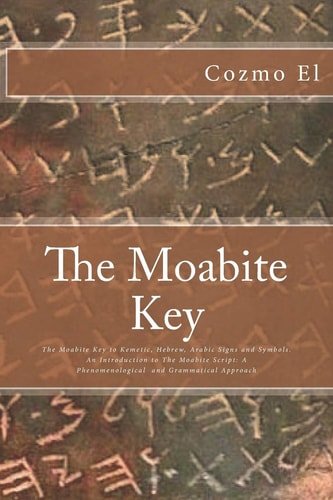 The Moabite Key Introduction to The Moabite Script: A Phenomenological and Grammatical Approach