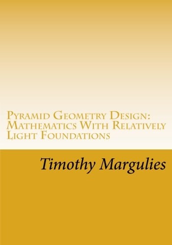 Pyramid Geometry Design Mathematics With Relatively Light Physics? Foundations