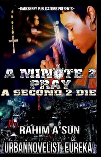 A Minute 2 Pray a Second 2 Die