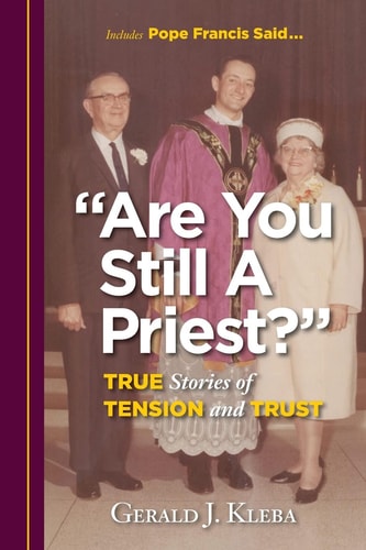 Are You Still A Priest? True Stories of Tension and Trust