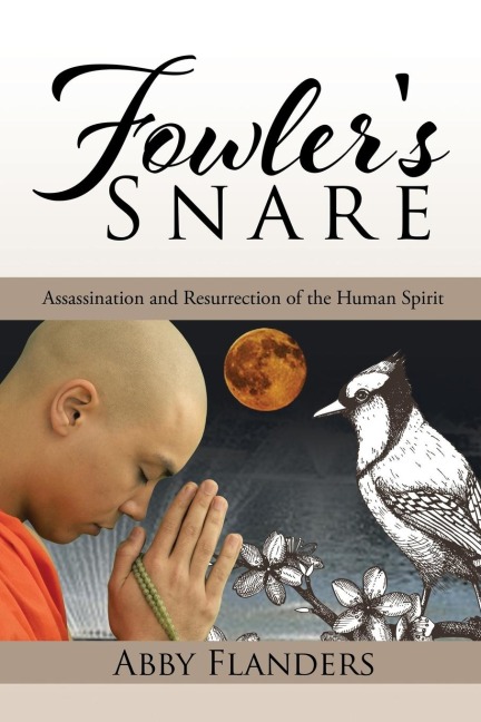 Fowlers Snare: Assassination and Resurrection of the Human Spirit