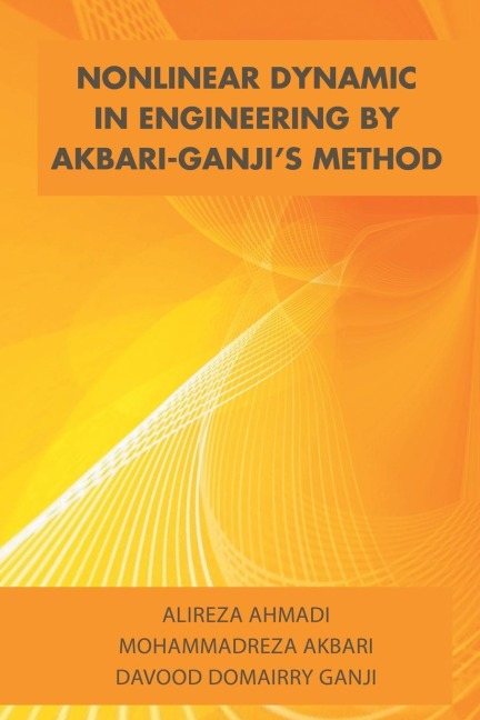 Nonlinear Dynamic in Engineering by Akbari-Ganjis Method