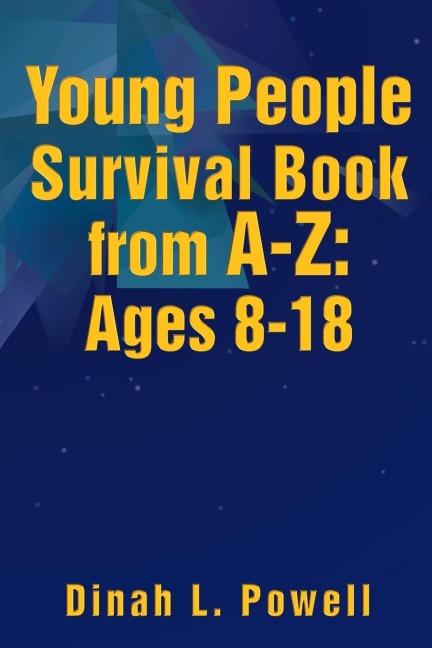 Young People Survival Book from A-Z: Ages 8-18