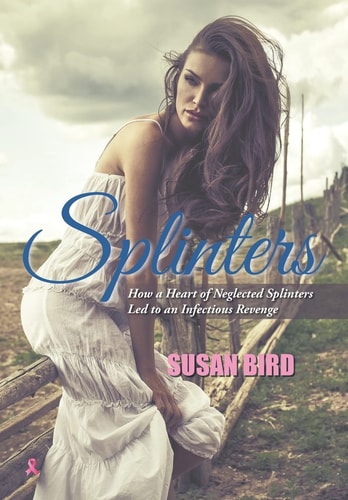Splinters How a Heart of Neglected Splinters Led to an Infectious Revenge