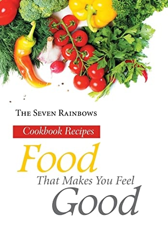 Food That Makes You Feel Good Cookbook Recipes