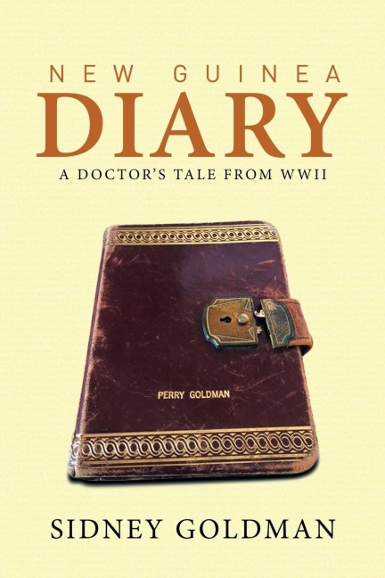 New Guinea Diary: A Doctors Tale from WWII