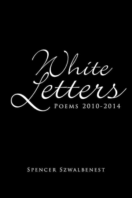 White Letters: Poems 2010-2014