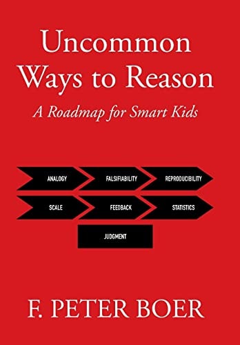 Uncommon Ways to Reason A Roadmap for Smart Kids