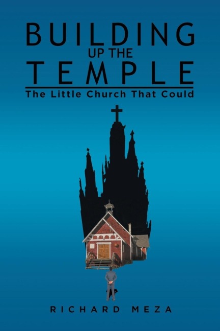 Building Up the Temple: The Little Church That Could