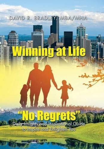 Winning at Life "No Regrets" Daily Insights and Inspirational Guide to Inspire and Enlighten You