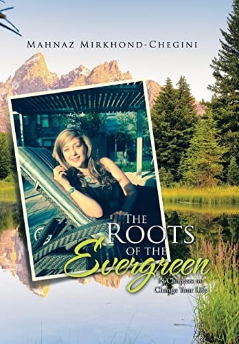 The Roots of the Evergreen 18 Chapters to Change Your Life